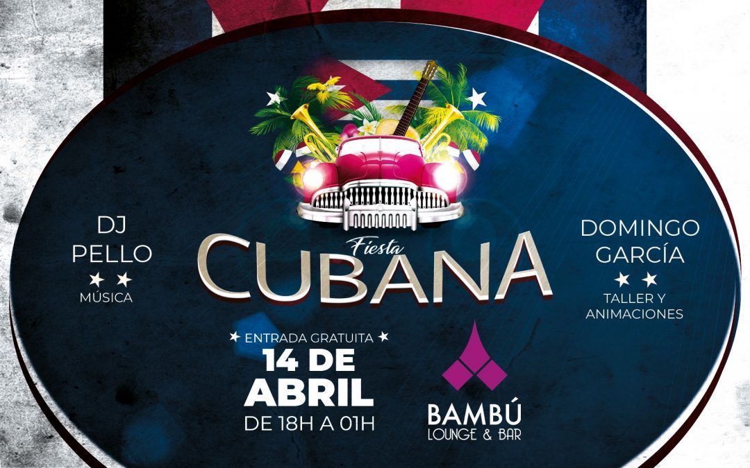 Bambú Lounge Bar tendrá Fiesta Cubana este domingo 14 de abril